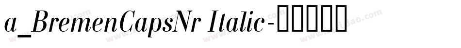 a_BremenCapsNr Italic字体转换